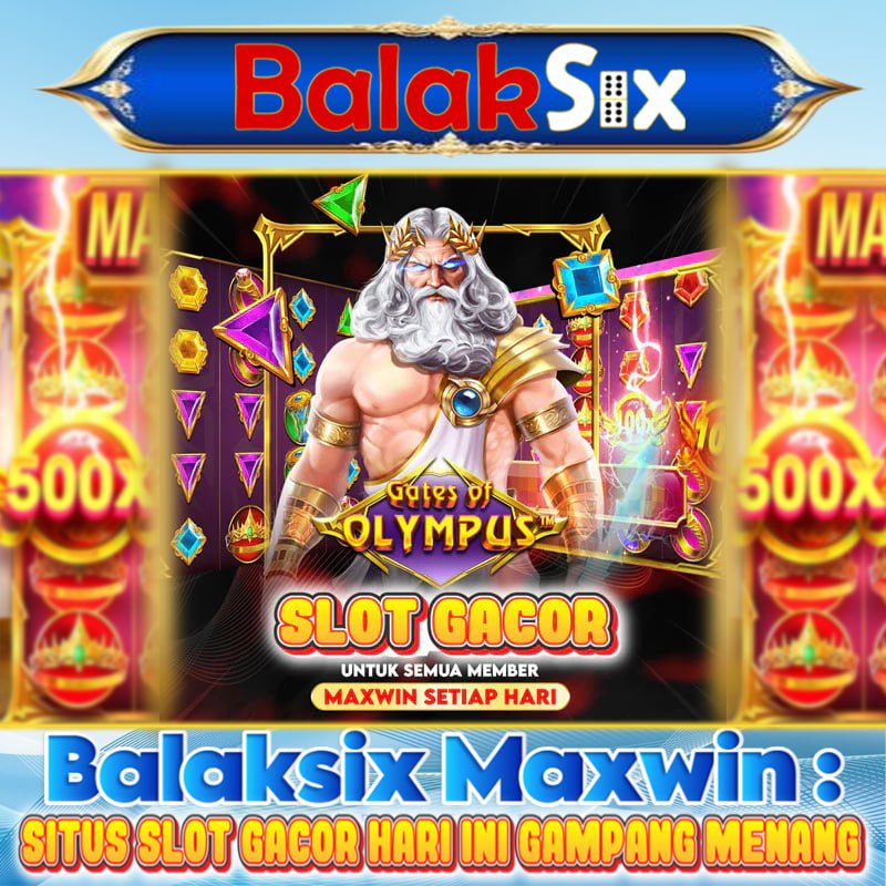 Balaksix Maxwin : Situs Slot Gacor Hari Ini Gampang Menang